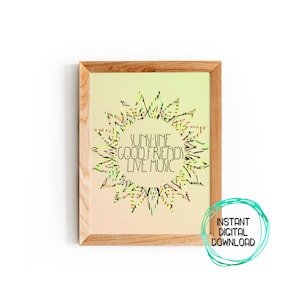 Music Lover Printable Wall Art - Sunshine Good Friends Live Music INSTANT DIGITAL DOWNLOAD Printable Gifts for Music Fans & Concert Friends