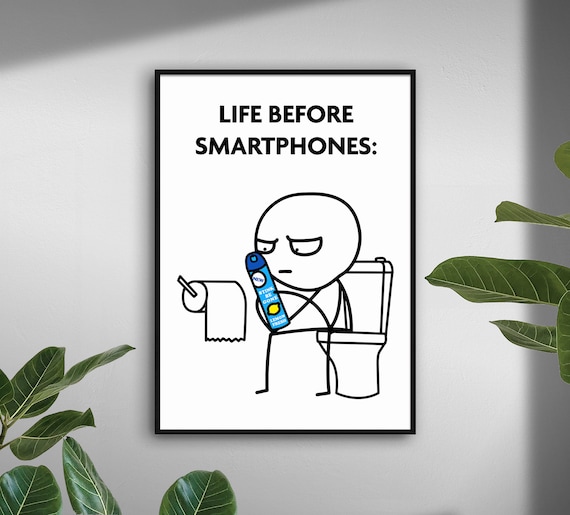 Meme Funny Bathroom Print | Life Before Smartphones Funny Toilet Print Wall  Art | Meme Poster Have a Nice Poop