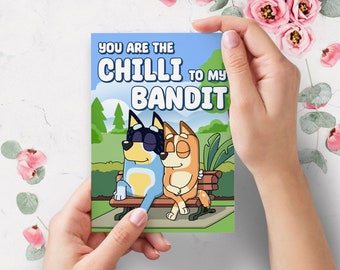 You are the Chilli to my Bandit Cute Bluey Anniversary Card Valentines Card | Childrens TV Show Card | Funny Cartoon Card