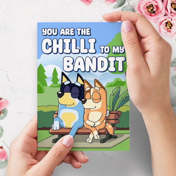 You are the Chilli to my Bandit Cute Bluey Anniversary Card Valentines Card | Childrens TV Show Card | Funny Cartoon Card