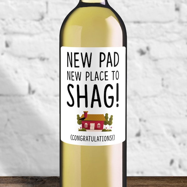 Rude New Home Wine Label | Funny Housewarming Gift New Pad New Place to Shag Wine Bottle | New House Present, Novelty House Moving Gift