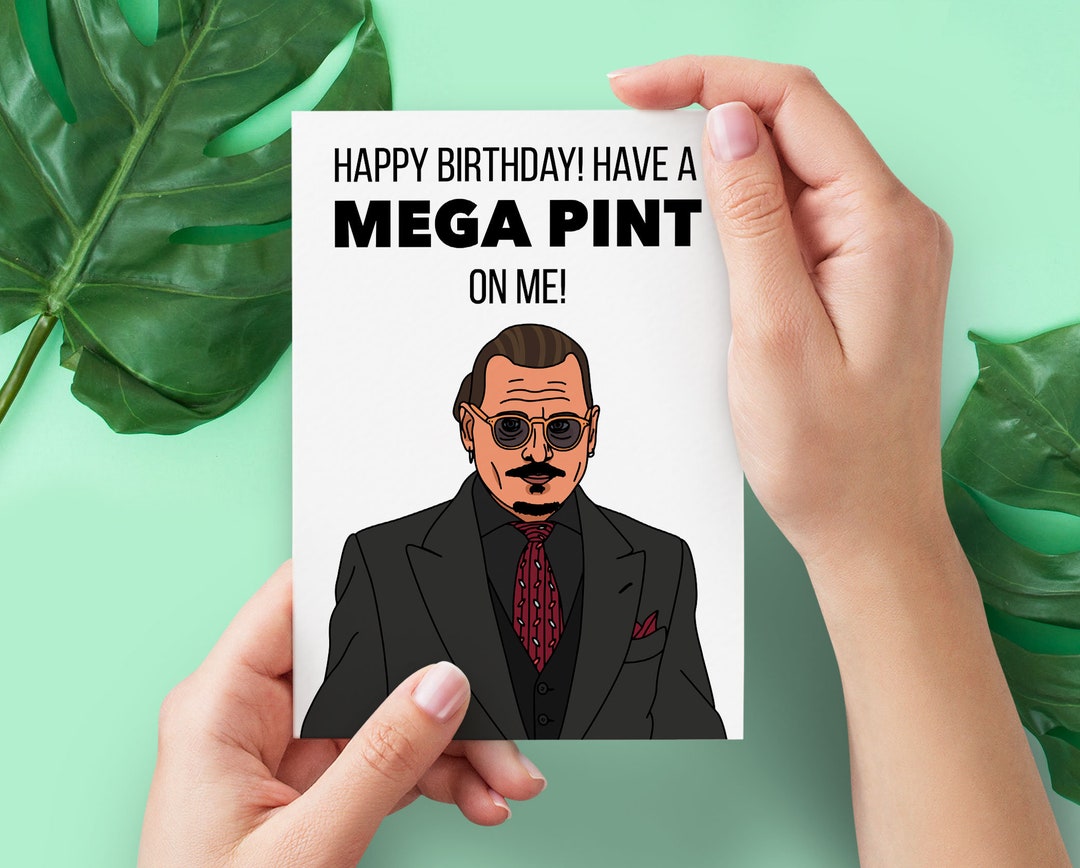 Buy Johnny Depp Mega Pint Funny Birthday Card Depp Amber Heard Trial Meme  Birthday Slaps Card Funny Celebrity Greeting Card Online in India