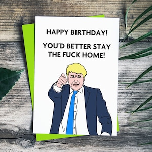 Boris Johnson resta a casa cazzo divertente biglietto di auguri di compleanno / biglietto di auguri di compleanno di meme di isolamento / divertente saluto di distanziamento sociale resta a casa