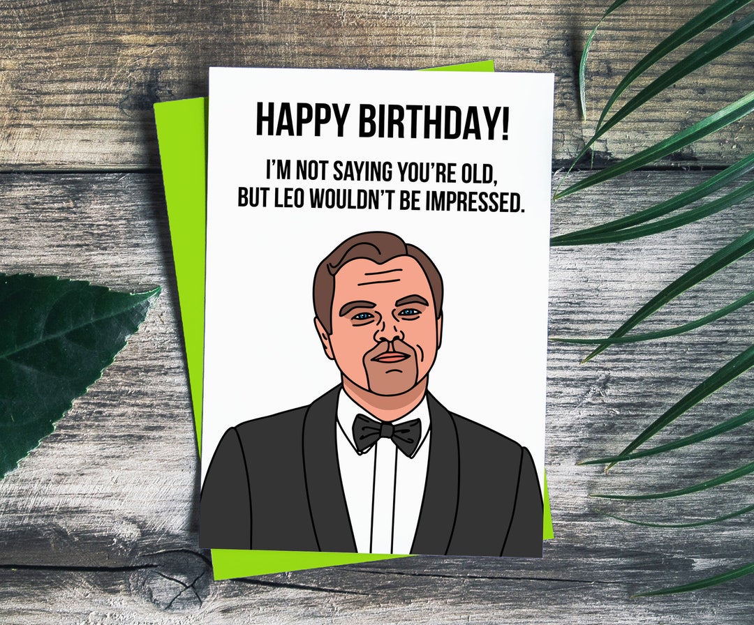 Tarjeta de cumpleaños divertida de Leonardo Di Caprio / Tarjeta de  cumpleaños meme de Leo Old 25 / Tarjeta de felicitación divertida de una  celebridad ..., image size:1080x896