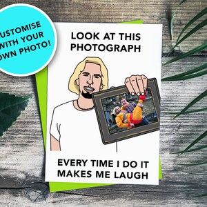 Photo Card Look at this Photograph Nickelback Meme Personalised Birthday Card | Custom Birthday Anniversary Funny Unique Card