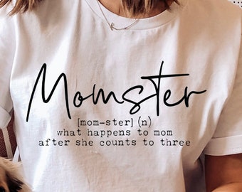 Momster What happens To Mom After She Counts To Three SVG - Mom svg, Mothers Day svg, Funny Mom svg