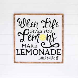 When Life GIve You Lemons, Make Lemonade ... And Spike It