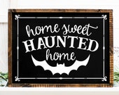 Halloween Sign SVG - Home Sweet Haunted Home SVG - Halloween Decor svg, Home Sweet Home svg