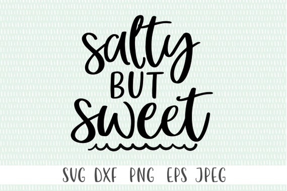 Free Free 286 Salty But Sweet Svg SVG PNG EPS DXF File