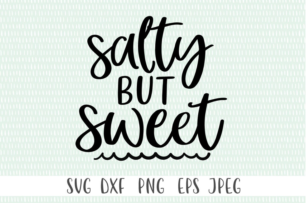 Free Free 329 Salty But Sweet Svg SVG PNG EPS DXF File