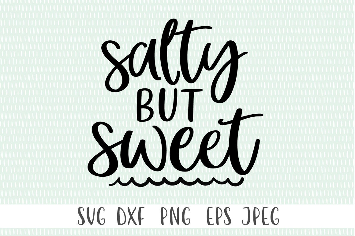 Free Free 196 Salty But Sweet Svg SVG PNG EPS DXF File