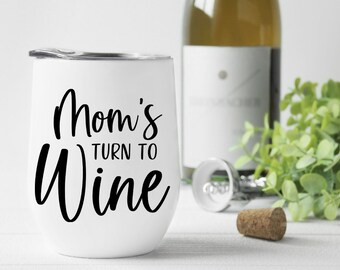 Mom&#39;s Turn To Wine SVG: Funny Wine Sayings (Digital Download)
