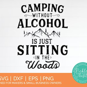Funny Camping SVG - Camping sin alcohol es simplemente sentarse en el bosque SVG - Camisa de camping angustiada SVG, Funny Camping Quote svg