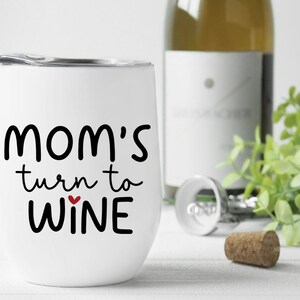 It's Mom's Turn To Wine SVG - Wine svg, Funny svg, Drinking svg, Funny Sayings svg, Wine Sayings svg