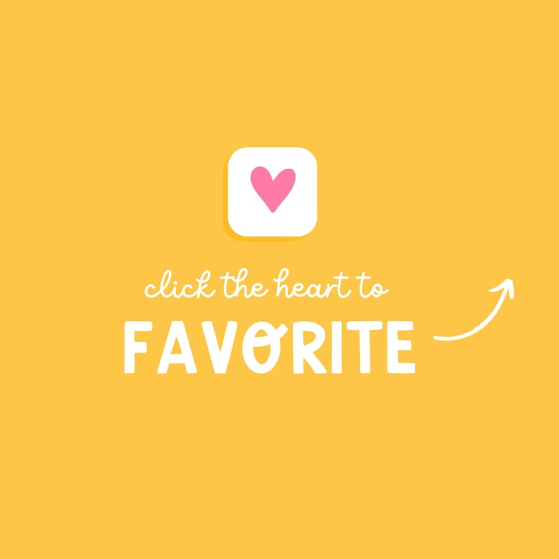May include: A yellow background with a white square containing a pink heart. The text "click the heart to FAVORITE" is written in white with an arrow pointing to the right.