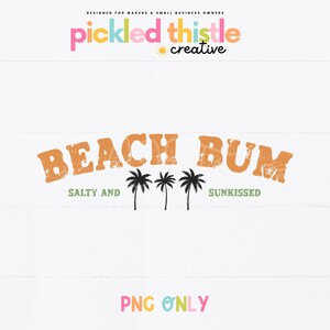 Beach Bum PNG - Summer T-Shirt Sublimation Design - Coastal Vibes