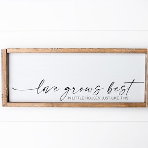 Farmhouse Sign Decor - Liefde groeit het beste in kleine huizen net als dit