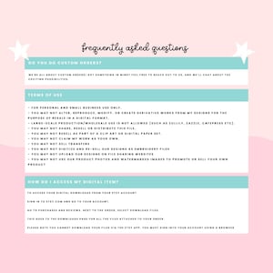 May include: A digital information sheet with a light pink background and white stars, featuring the text frequently asked questions, custom order policies, terms of use for personal and small business, and instructions for accessing digital downloads.