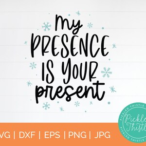 Funny Christmas SVG Cut File - My Presence Is Your Present