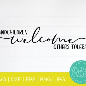 Grandparents Welcome Sign - Grandchildren Welcome Others Tolerated