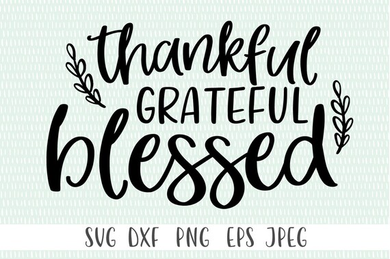 Download Thankful Grateful Blessed svg png eps dxf jpeg | Etsy