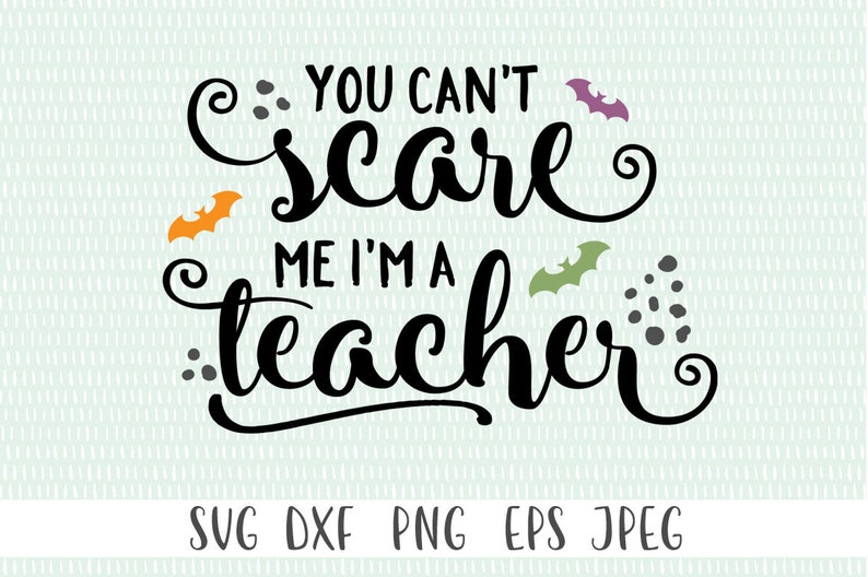 Download You Can't Scare Me I'm A Teacher SVG Halloween svg | Etsy