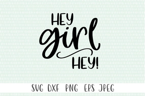 Download Funny svg Hey Girl Hey svg svg quotes girly svg svg | Etsy