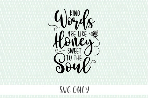 Download Bible Quote Clip Art Design Sweet To The Soul Svg Sublimation Graphic Kind Words Are Like Honey Bees Png Instant Download File Clip Art Image Files Embellishments Lifepharmafze Com