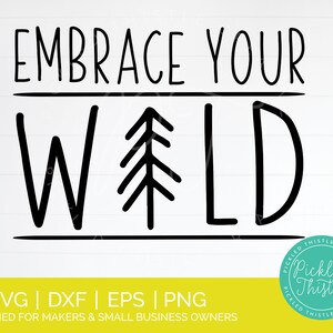 Embrace Your Wild Adventure SVG Cut File - Adventure svg, camping svg, summer svg, travel svg, explore svg, outside svg, motivational svg