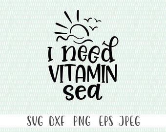 Summer SVG - I Need Vitamin Sea