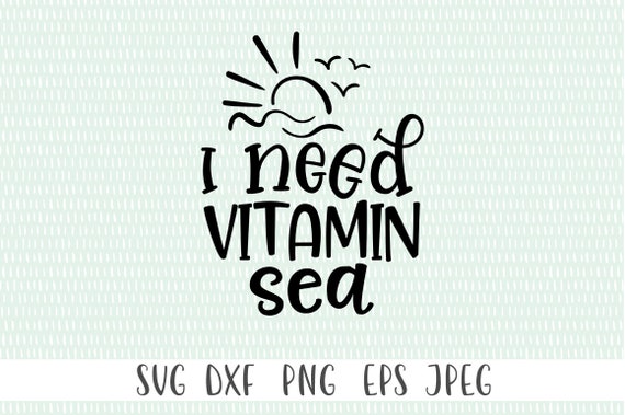 Summer SVG I Need Vitamin Sea | Etsy