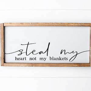 Farmhouse Decor Above The Bed Love Sign SVG - Steal My Heart Not My Blankets