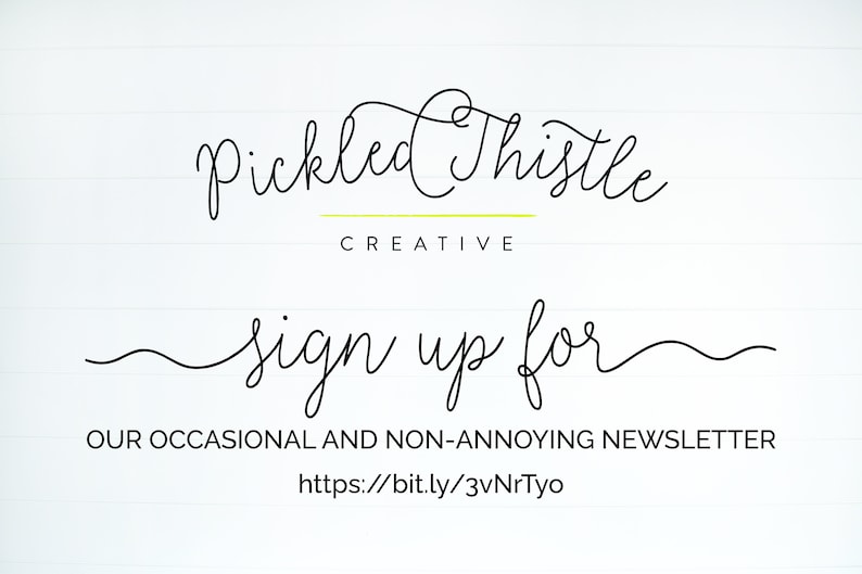 May include: White background with the text "Pickled Thistle Creative" in a cursive font. Below, the text "sign up for" is followed by "OUR OCCASIONAL AND NON-ANNOYING NEWSLETTER" and a URL.