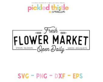 Flower Market SVG: Farmhouse Spring Decor (Digital Download)