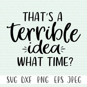K&ouml;nnte beinhalten: Schwarz-wei&szlig;es Text-Grafik, das "That's a terrible idea. What time?" lautet.
