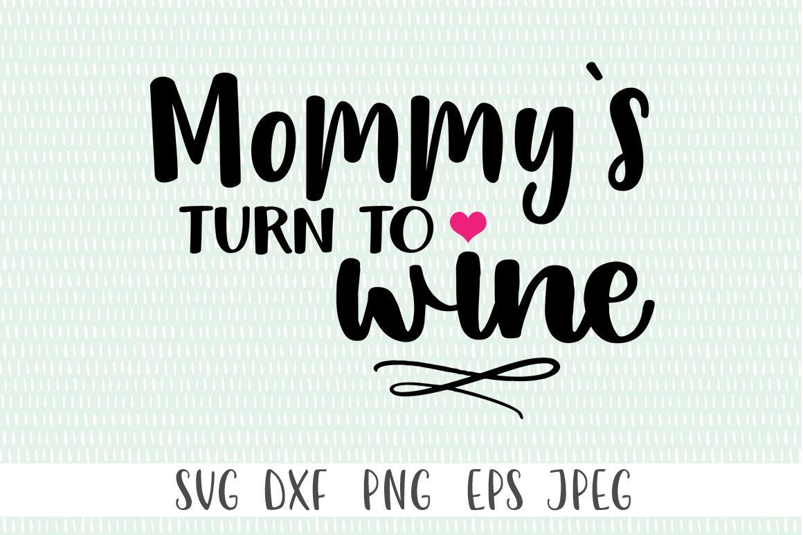 Free Free Its Moms Turn To Wine Svg Free 546 SVG PNG EPS DXF File