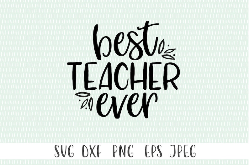 Download Teacher Appreciation svg Teacher svg Best Teacher Ever svg | Etsy
