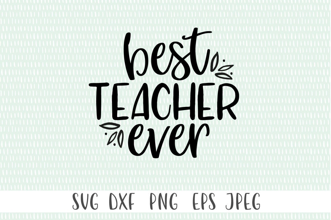 Download Teacher Appreciation svg Teacher svg Best Teacher Ever svg ...