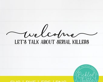 Get Spooky with this Funny Halloween Sign SVG - Start a Chilling Conversation about Serial Killers in Style