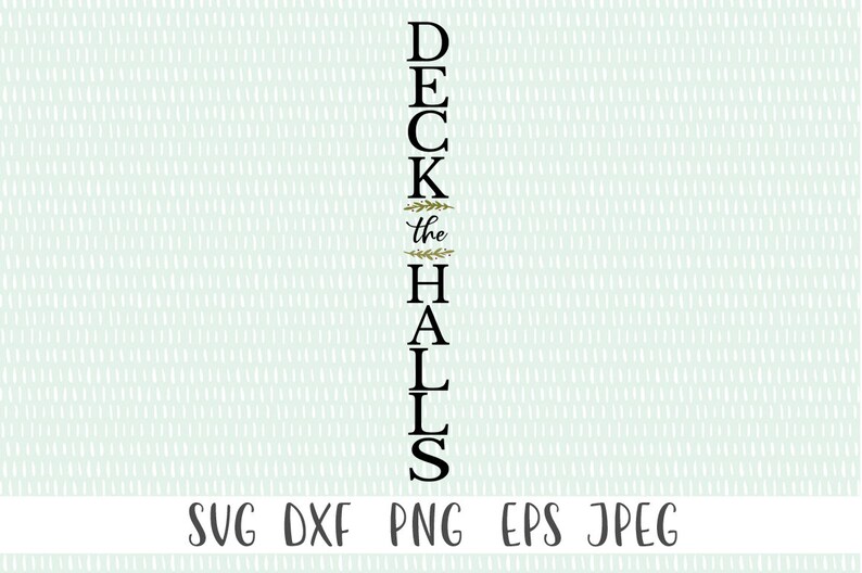 png vertical sign svg jpeg eps Silhouette Cut File svg Christmas svg dxf Deck The Halls SVG Commercial Use Ok Cricut
