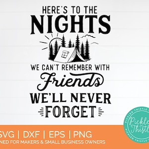 Brindemos por las noches que no podemos recordar con amigos que nunca olvidaremos: acampar svg, beber svg, acampar amigos svg, citas de amigos svg