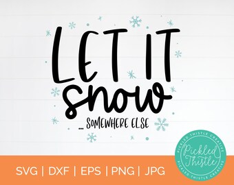 Funny Christmas SVG Cut File - Let It Snow ...Somewhere Else