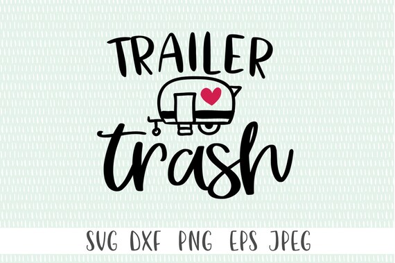 Free Free Trailer Trash Svg Free SVG PNG EPS DXF File