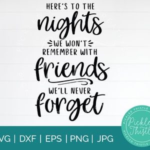 Here's To The Nights We Won't Remember - camping svg, beber svg, amigos svg, verano svg, divertido svg, amigos citas svg svg
