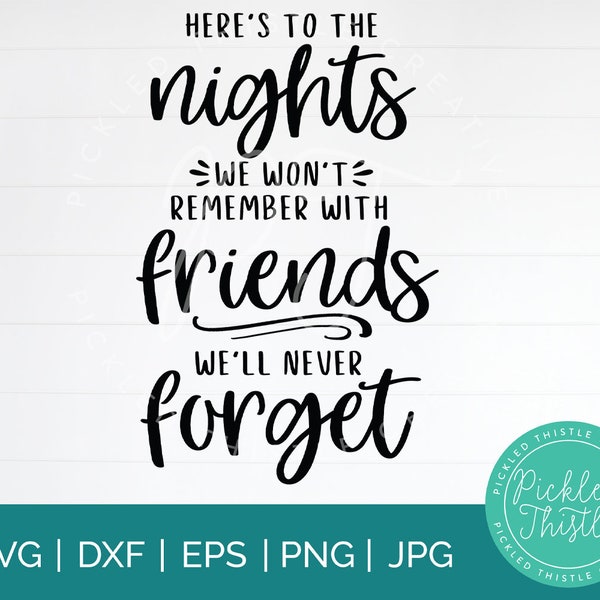 Here's To The Nights We Won't Remember - camping svg, drinking svg, friends svg, summertime svg, funny svg, friends quotes svg