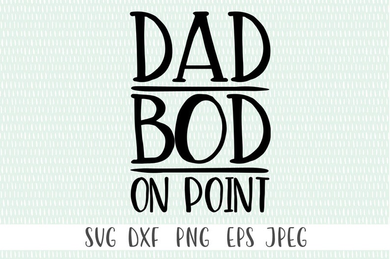 Download Dad Bod On Point svg png eps dxf jpeg Cricut Cut File | Etsy
