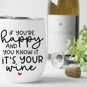 If You're Happy & You Know It's Your Wine SVG - Wine svg, Funny svg, Drinking svg, Funny Sayings svg, Wine Sayings svg, Funny Wine svg