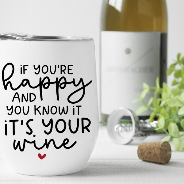 If You're Happy & You Know It It's Your Wine SVG - Wine svg, Funny svg, Drinking svg, Funny Sayings svg, Wine Sayings svg, Funny Wine svg