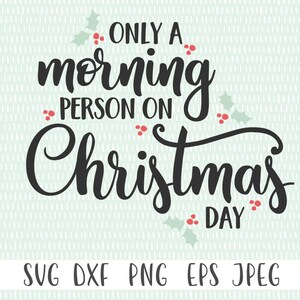 Morning Person Christmas SVG: Cricut Cut File (Digital Download)