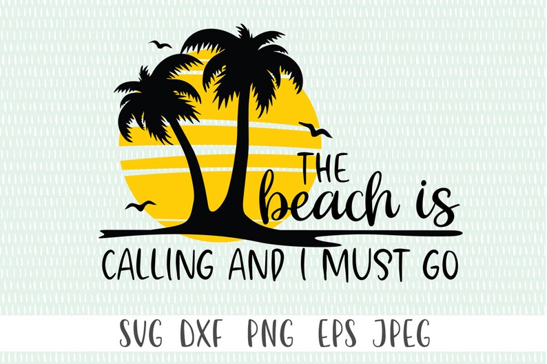 The Beach Is Calling And I Must Go summer svg vacation svg | Etsy
